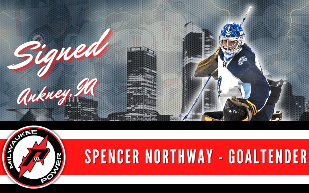 Power Sign Tendered Goaltender Northway