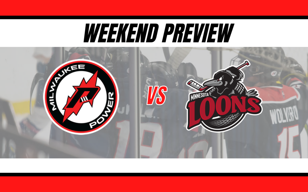 Weekend Preview – Power travels to Breezy Point, MN to face the Loons