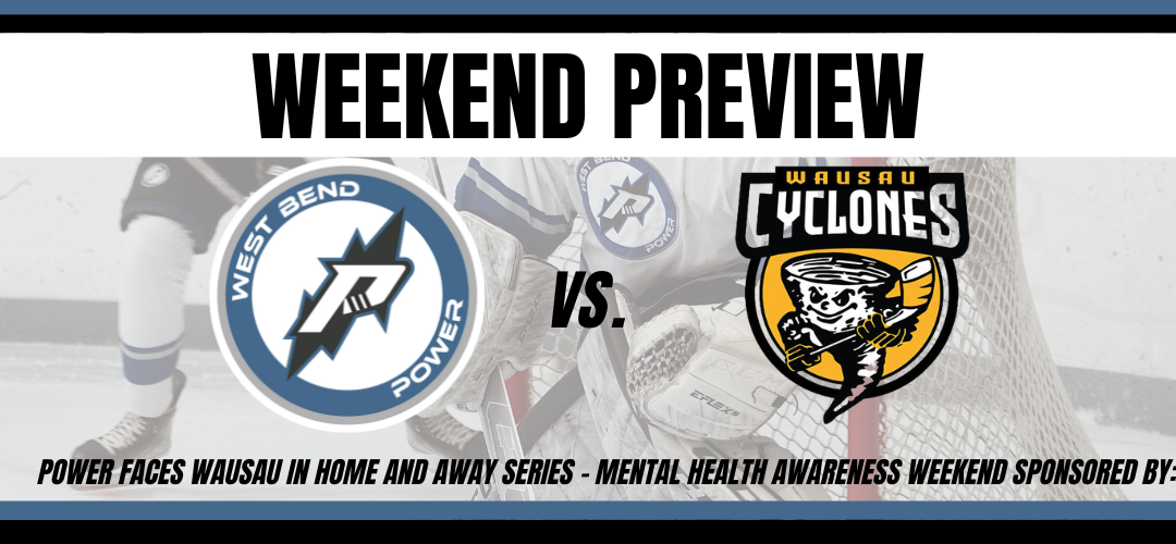 Weekend Preview – Power faces Wausau Cyclones in Home and Away Series