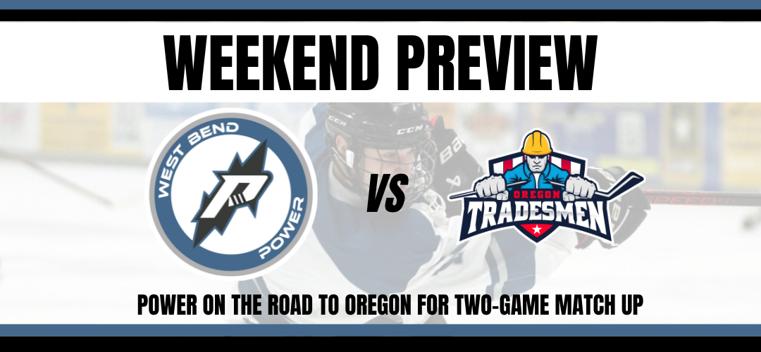 Weekend Preview – Power on the road to Oregon for two games