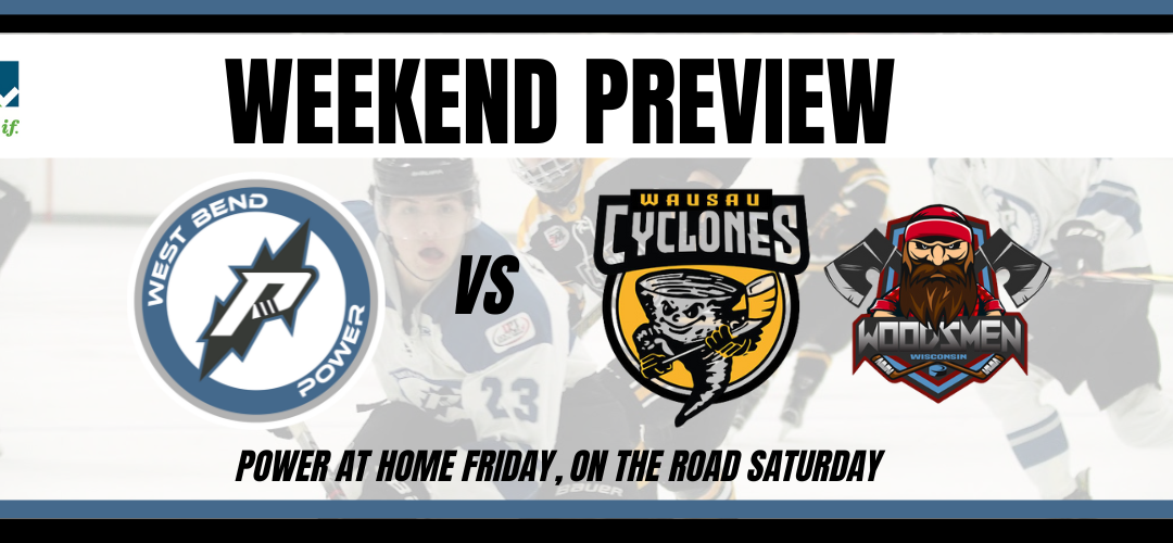 Weekend Preview – Power faces Wausau and Tomah to close out regular season