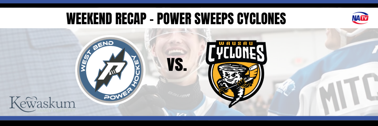 Weekend Recap - Power Sweeps Cylones - West Bend Power