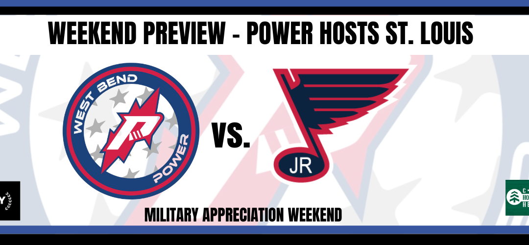 Weekend Preview – Power hosts St. Louis for Military Appreciation Weekend