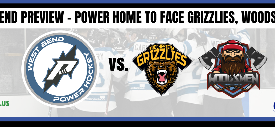 Weekend Preview – Power at home to face Grizzles, Woodsmen