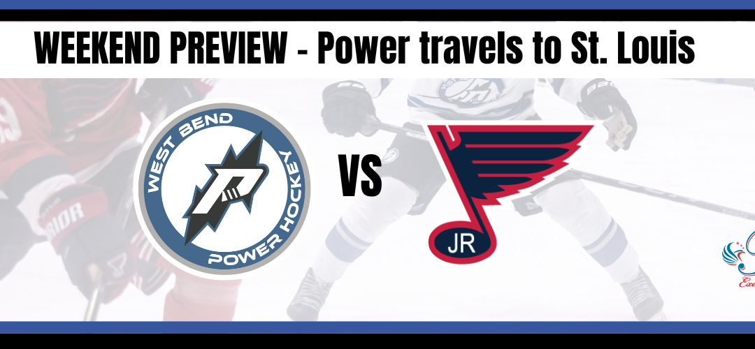 Weekend Preview – Power travels to St. Louis