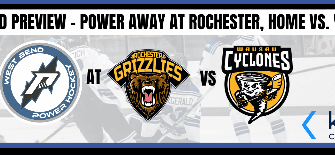 Weekend Preview – Power at Rochester, home against Wausau