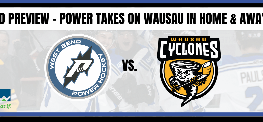 Weekend Preview – Power and Wausau face off in home and away series