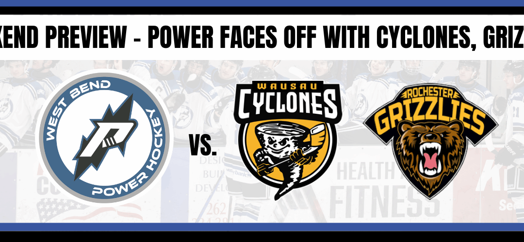 Weekend Preview – Power faces off against Wausau, Rochester
